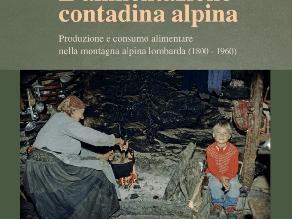 CULTURA RURALE: un approfondito studio su come si procuravano e utilizzano il cibo i contadini di&nbsp;montagna